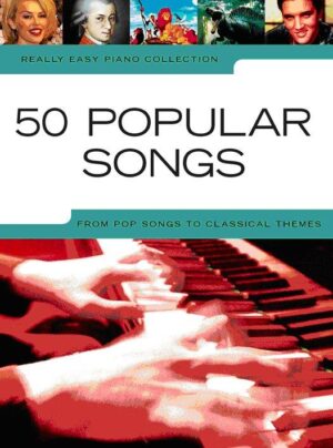 50 Popular Song From Pop Songs To Classical Themes Really Easy Piano
