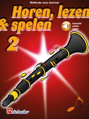 Horen, Lezen & Spelen Deel 2 Methode voor Klarinet Incl. Online Audio