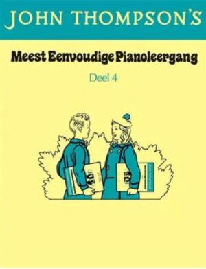 John Thompson’s Meest Eenvoudige Pianoleergang Deel 4 | Pianolesboek Beginners