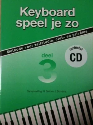 Keyboard speel je zo Deel 3 – Smit-Schrama (incl. CD) | Keyboard Lesmethode