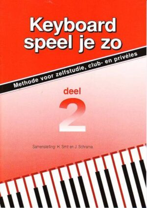 Keyboard speel je zo Deel 2 – Smit-Schrama (incl. CD) | Keyboard Lesmethode