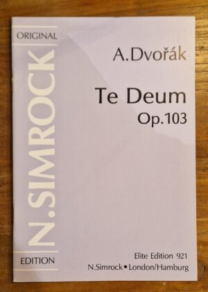 Te Deum op. 103 Dvorak Vocal Selection, Klavieruittreksel Simrock Original Elite Edition 921