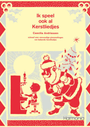 Ik Speel Ook Al Kerstliedjes door Cecilia Andriessen, zeer eenvoudige Pianozetting