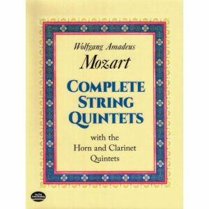 Wolfgang Amadeus Mozart: Complete String Quintets with Horn and Clarinet Quintets