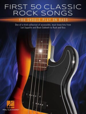 First 50 Classic Rock Songs You Should Play on Bass – 50 Rocksongs voor Basgitaar