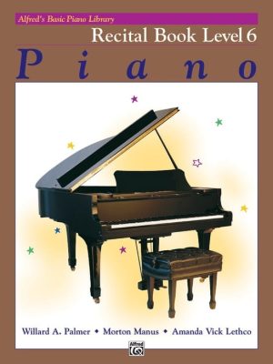 Alfred's Piano Recital Book Level 6